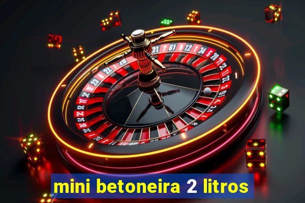 mini betoneira 2 litros